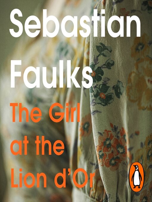 Title details for Girl At the Lion d'Or by Sebastian Faulks - Wait list